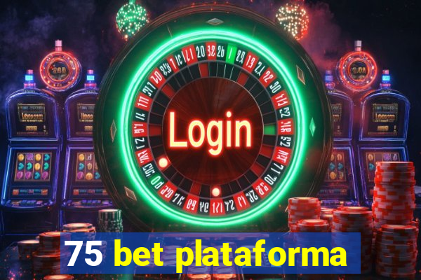 75 bet plataforma